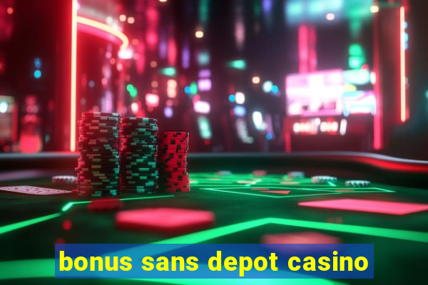 bonus sans depot casino