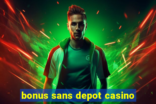 bonus sans depot casino