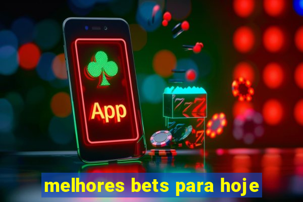 melhores bets para hoje