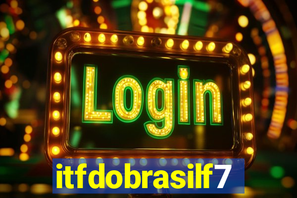 itfdobrasilf7