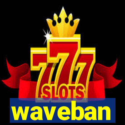 waveban