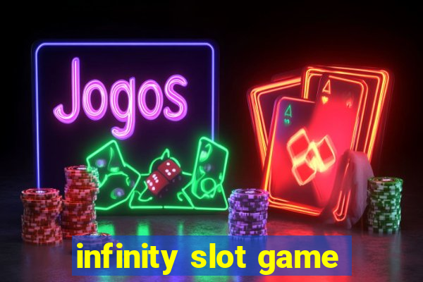 infinity slot game