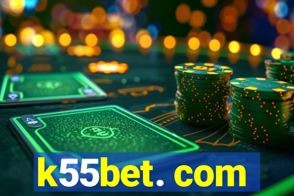 k55bet. com