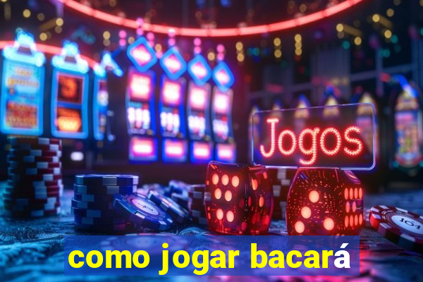 como jogar bacará