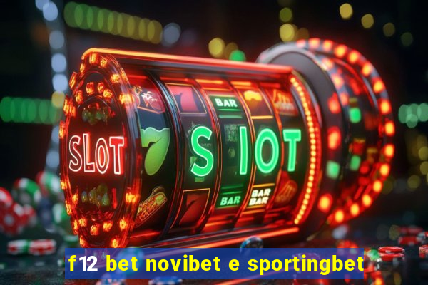 f12 bet novibet e sportingbet