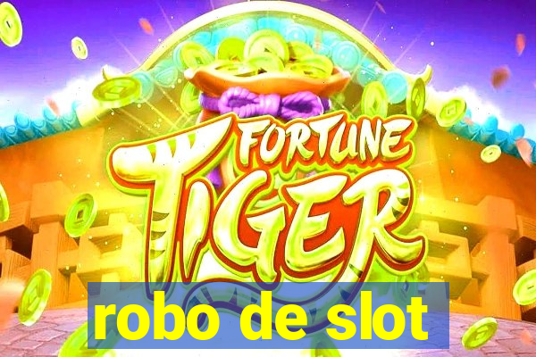 robo de slot