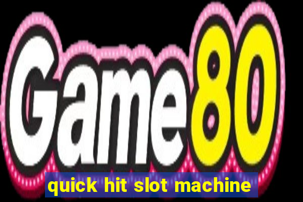 quick hit slot machine