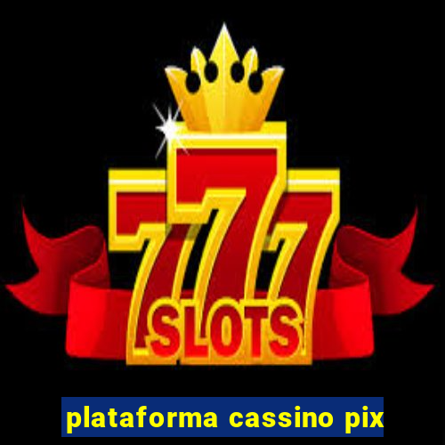 plataforma cassino pix