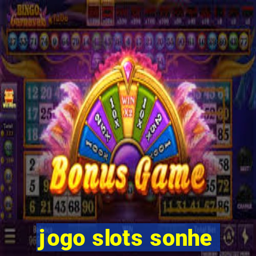 jogo slots sonhe