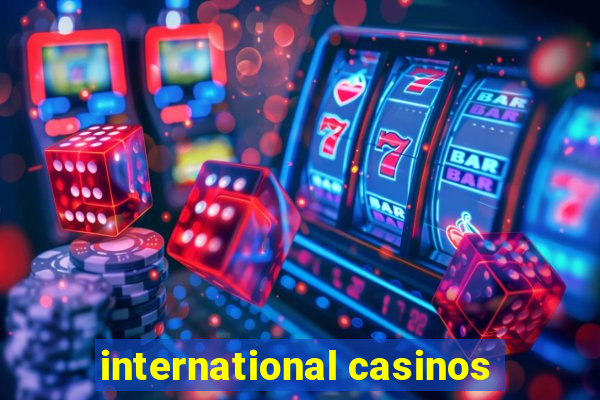 international casinos