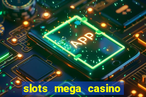 slots mega casino star online