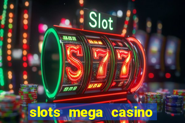 slots mega casino star online