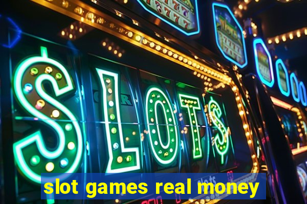 slot games real money