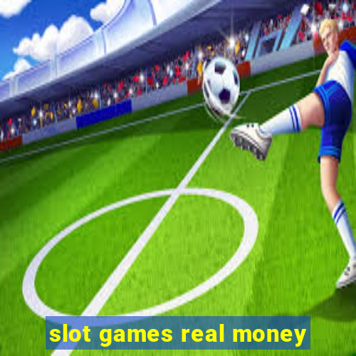 slot games real money