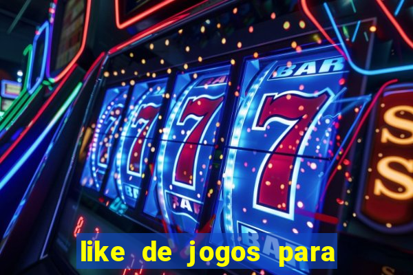 like de jogos para ganhar dinheiro