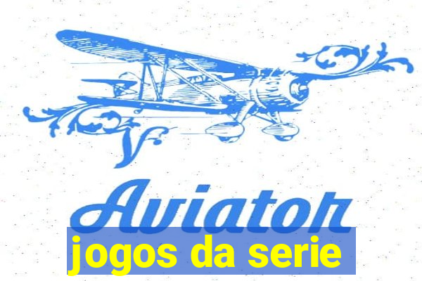 jogos da serie