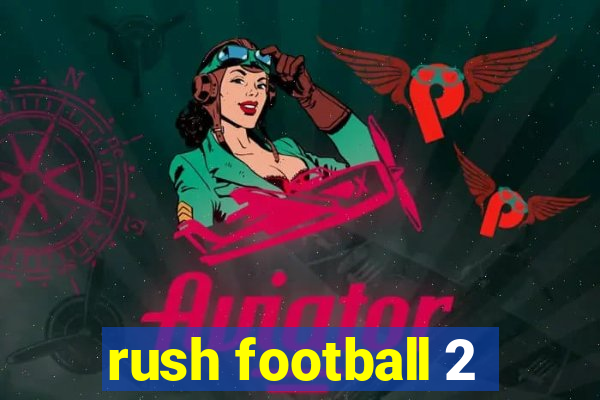 rush football 2