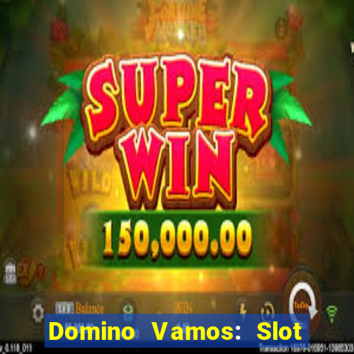 Domino Vamos: Slot Crash Poker