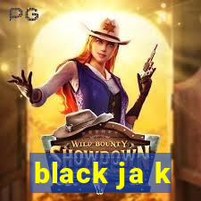 black ja k