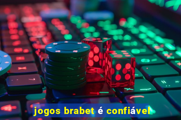 jogos brabet é confiável