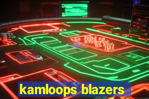 kamloops blazers