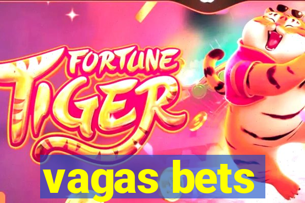 vagas bets