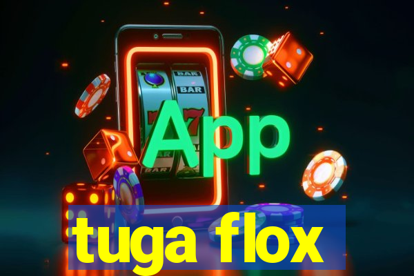 tuga flox