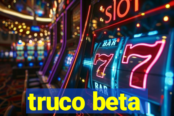 truco beta