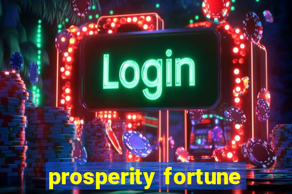 prosperity fortune