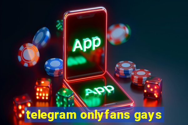 telegram onlyfans gays