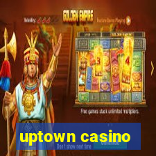 uptown casino