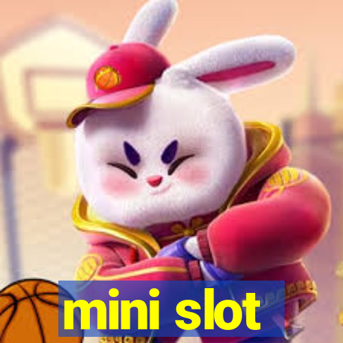 mini slot