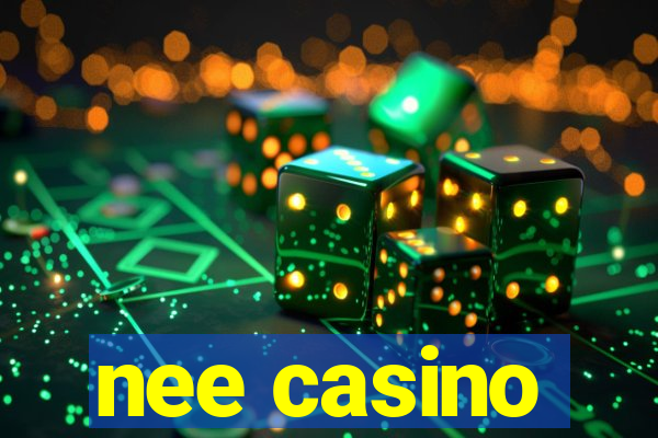 nee casino