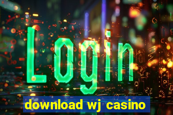 download wj casino