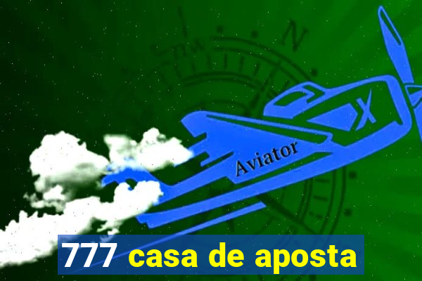 777 casa de aposta