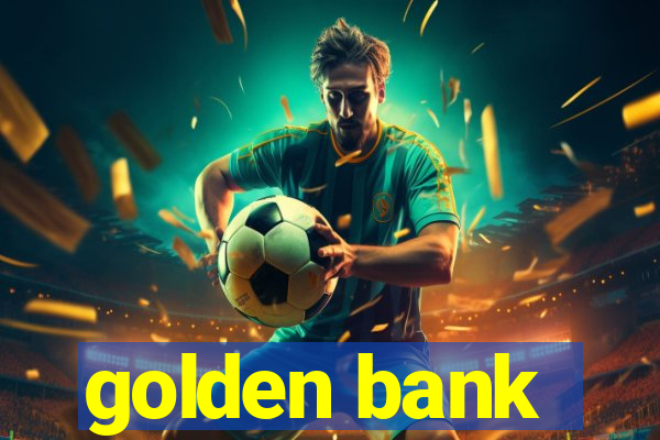 golden bank