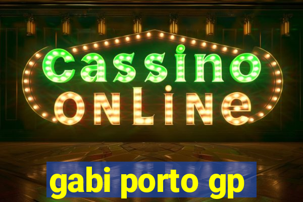 gabi porto gp