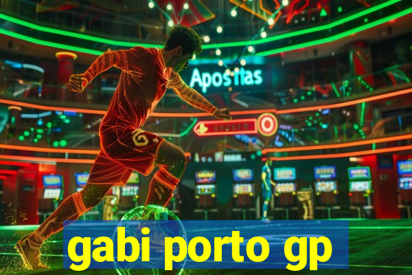 gabi porto gp