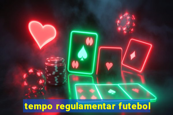 tempo regulamentar futebol