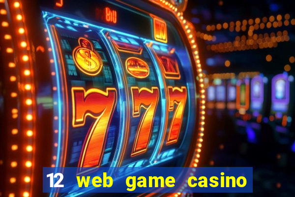 12 web game casino online uy tin