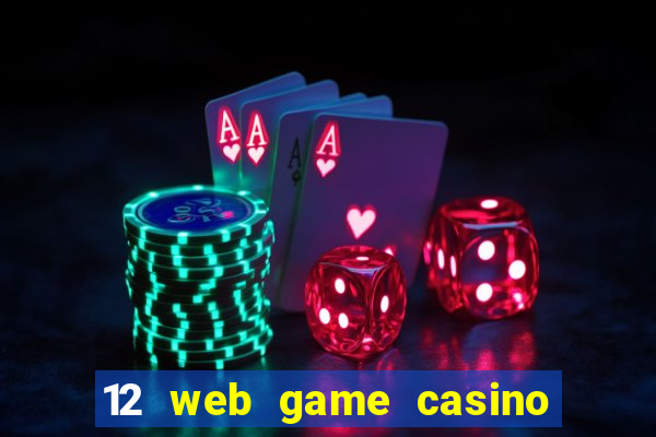 12 web game casino online uy tin