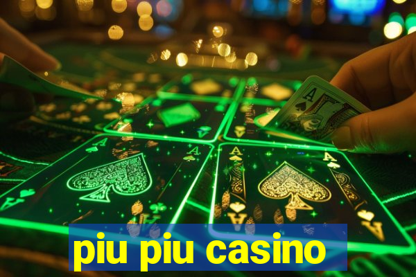 piu piu casino