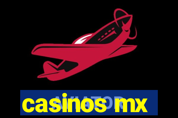 casinos mx