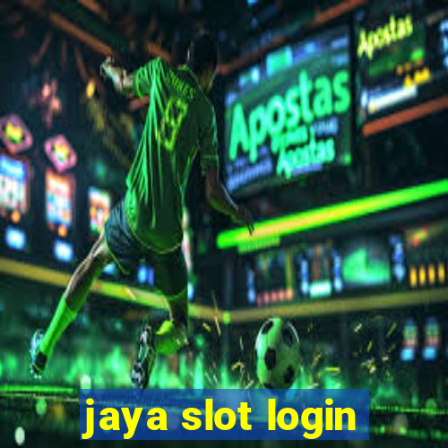 jaya slot login