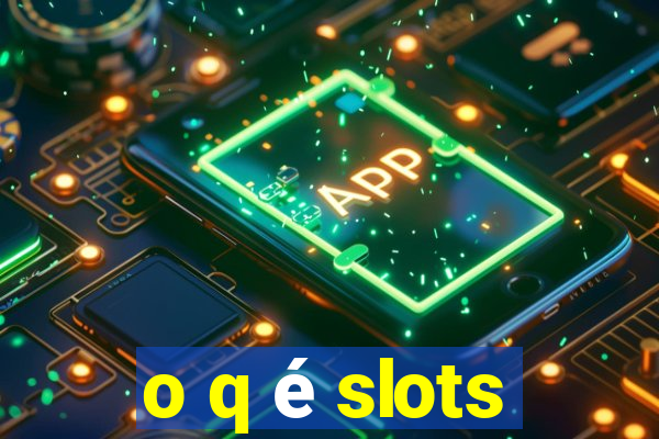 o q é slots