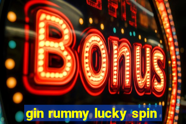 gin rummy lucky spin