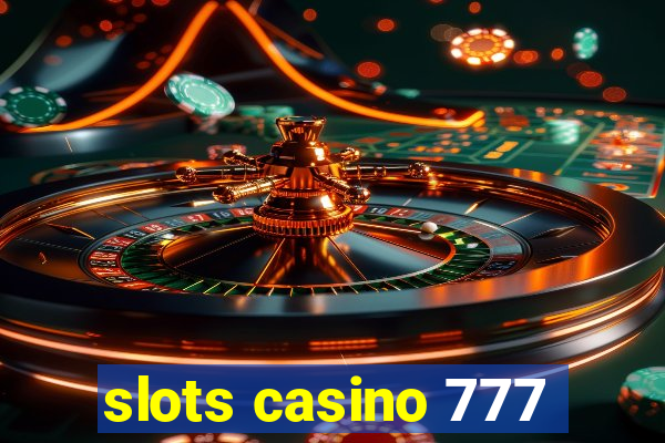 slots casino 777