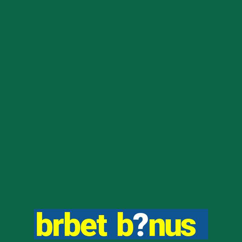 brbet b?nus