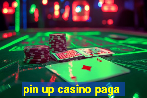 pin up casino paga