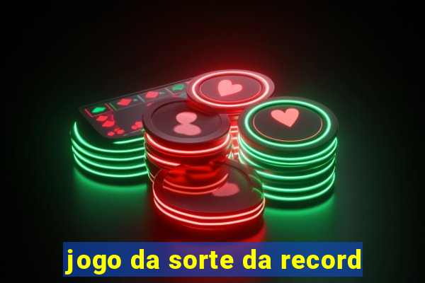 jogo da sorte da record